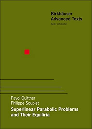 Superlinear Parabolic Problems: Blow-up, Global Existence and Steady States (Birkhäuser Advanced Texts Basler Lehrbücher)