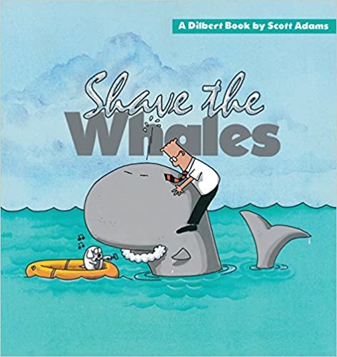 Shave the Whales (Dilbert Books (Paperback Andrews McMeel))