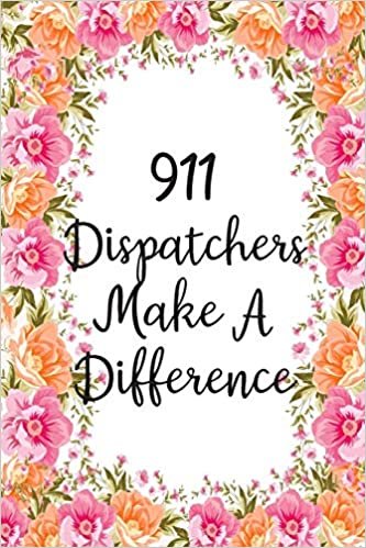 911 Dispatchers Make A Difference: Lined Notebook Journal For 911 Dispatchers Appreciation Gifts indir