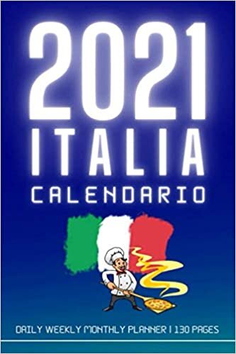 2021 ITALIA CALENDARIO: Italy Calendar | Magnificent Daily Weekly Monthly Planner | Notes and Phone Contacts | 6 x 9, 130 Pages (Lux Calendars 2021)