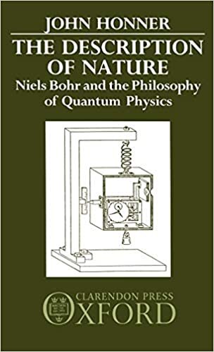 The Description of Nature: Niels Bohr and the Philosophy of Quantum Physics