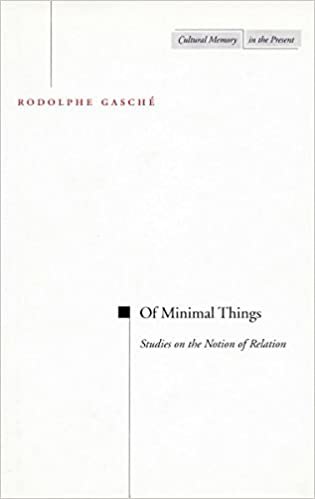 Of Minimal Things: Essays on the Notion of Relation (Cultural Memory in the Present)