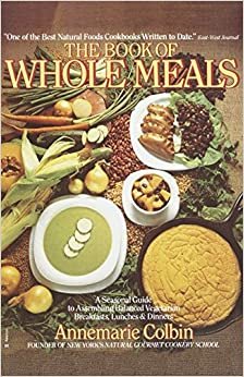 Book Of Whole Meals: A Seasonal