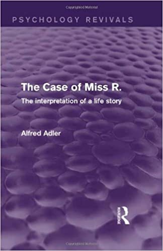 The Case of Miss R. (Psychology Revivals): The Interpretation of a Life Story
