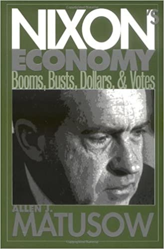 Nixon's Economy: Booms, Busts, Dollars, and Votes