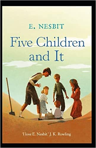 Five Children and It(Psammead #1) Illustrated