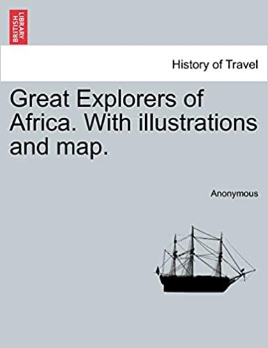 Great Explorers of Africa. With illustrations and map. VOL. II