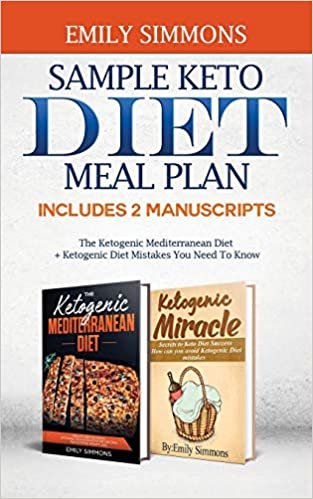 Sample keto diet meal plan: Includes 2 Manuscripts The Ketogenic Mediterranean Diet+Ketogenic Diet Mistakes You Need To Know