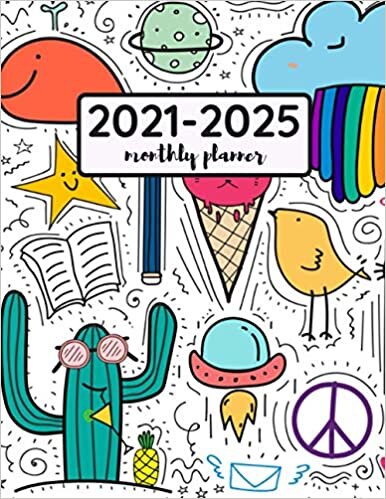 2021-2025 Monthly Planner: Large 60 Month/Five Year Long Calendar Schedule and Weekly Academic Planner Notebook/Journal (January-December) to Stay Organized and Productive