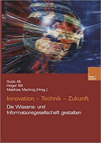 Innovation - Technik - Zukunft: Die Wissens- und Informationsgesellschaft Gestalten (German Edition)