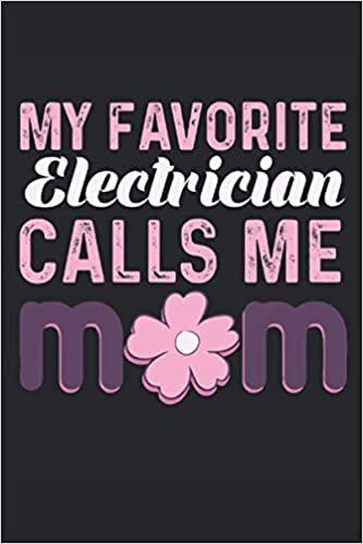 Mon électricien préféré m'appelle maman: Planificateur de cahier ligné 120 pages 6 "x 9" (15, 24 cm x 22, 86 cm) cadeau