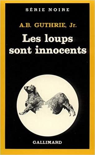 Loups Sont Innocents (Serie Noire 1)
