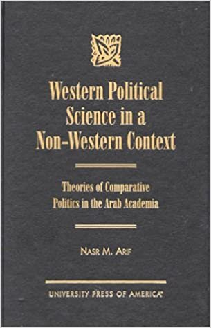 Western Political Science in a Non-Western Context: Theories of Comparative Politics in the Arab Academia