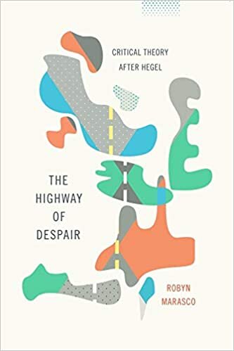 The Highway of Despair: Critical Theory After Hegel (New Directions in Critical Theory)