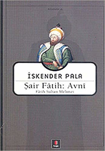 Şair Fatih: Avni: Fatih Sultan Mehmet