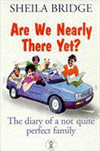Are We Nearly There Yet: The Diary of a Not-quite-perfect Family (Hodder Christian paperbacks)
