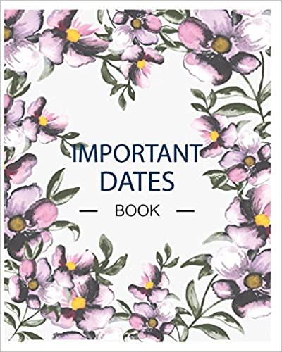 Important Dates Book: Floral Design with Important Dates Calendar, Monthly Quotes, To Do List, Notes, Christmas Card List indir