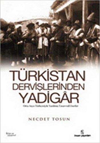 TÜRKİSTAN DERVİŞLERİNDEN YADİGAR