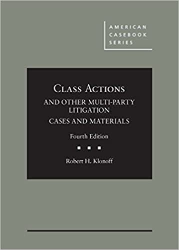 Class Actions and Other Multi-Party Litigation Cases and Materials (American Casebook Series)