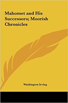 Mahomet and His Successors; Moorish Chronicles indir