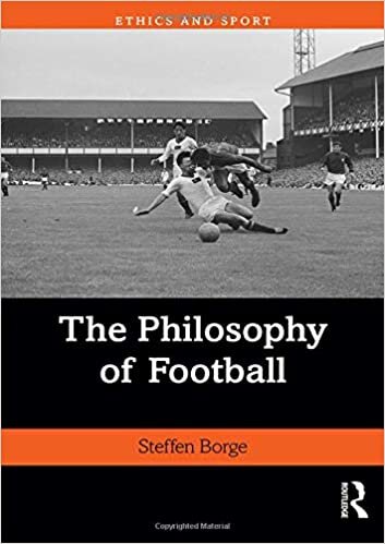 The Philosophy of Football (Ethics and Sport)