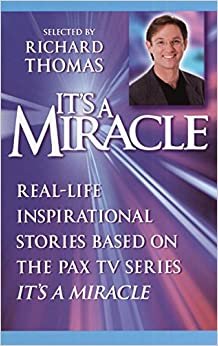 It's a Miracle: Real-Life Inspirational Stories Based on the Pax TV Series "it's a Miracle" indir