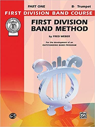 First Division Band Method, Part 1: B-Flat Cornet (Trumpet) (First Division Band Course)