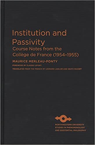 Instiution and Passivity: Course Notes from the College de France (1954-1955) (Spep) (Studies in Phenomenology and Existential Philosophy)