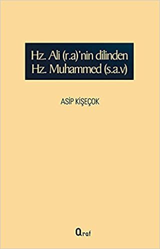 Hz. Ali (r.a)’nin Dilinden Hz Muhammed (s.a.v)