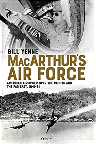MacArthur’s Air Force: American Airpower over the Pacific and the Far East, 1941–51 indir