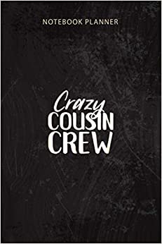 Notebook Planner Crazy Cousin Crew Family Reunion Vacation Trip: 6x9 inch, Pretty, Over 100 Pages, Tax, Appointment, Work List, Homework, Goal indir