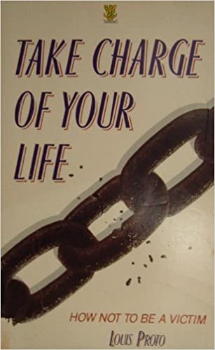 Take Charge of Your Life: How Not to Be a Victim