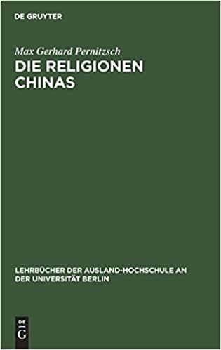 Die Religionen Chinas (Lehrbücher der Ausland-Hochschule an der Universität Berlin, Band 40)