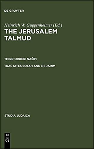 The Jerusalem Talmud. Third Order: Našim: Tractates Sotah and Nedarim: Third Order - Nasim (Studia Judaica, Band 31): Tractates Sotah and Nedarim v. 2
