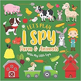 Let's Play I Spy Farm & Animals With My Little Eyes: A I Spy Farm Hidden Objects Board Games Book For Preschoolers, Toddlers and Kids | Fun Puzzle ... For Busy Toddler | Kids Activity Book Gifts indir