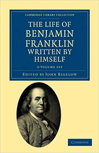 The Life of Benjamin Franklin, Written by Himself 3 Volume Set (Cambridge Library Collection - North American History): 1-3