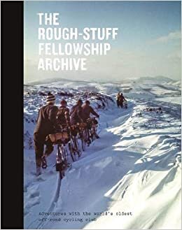 The Rough-Stuff Fellowship Archive: Adventures with the world's oldest off-road cycling club