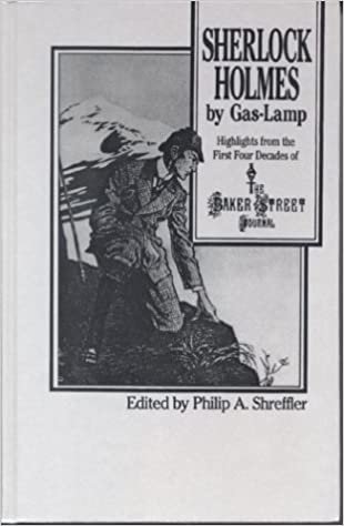 Sherlock Holmes by Gas-lamp: Highlights from the First Four Decades of the "Baker Street Journal": Highlights from the First Four Decades of ... Street Journal" (Fordham University Press)