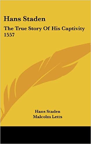 Hans Staden: The True Story of His Captivity 1557