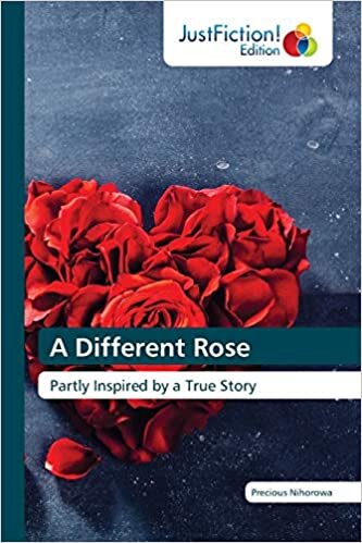 A Different Rose: Partly Inspired by a True Story
