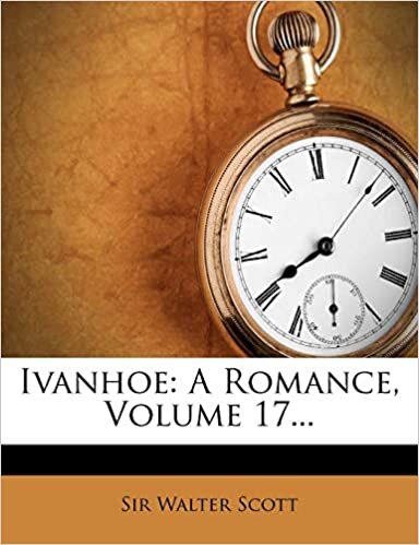 Ivanhoe: A Romance, Volume 17...