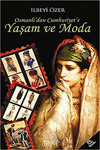 Osmanlı’dan Cumhuriyet’e Yaşam ve Moda