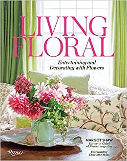 Living Floral: Entertaining and Decorating with Flowers indir