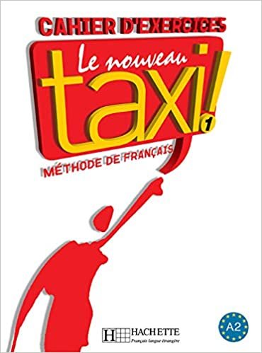 Le nouveau taxi!: Cahier d'exercices 1