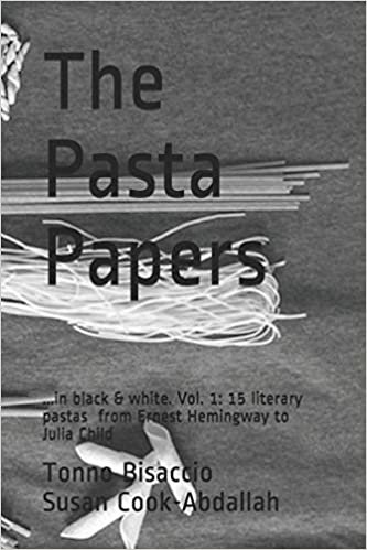 The Pasta Papers: ...in black and white. Vol. 1: 15 literary pastas from Ernest Hemingway to.... Julia Child? (Pasta Noir, Band 1) indir