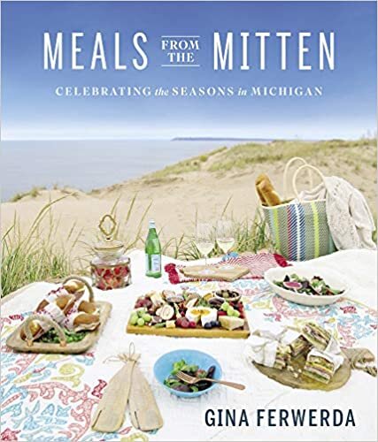 Meals from the Mitten: Celebrating the Seasons in Michigan indir