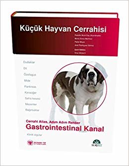 Küçük Hayvan Cerrahisi - Gastrointestinal Kanal (Cerrahi Atlas, Adım Adım Rehber) indir