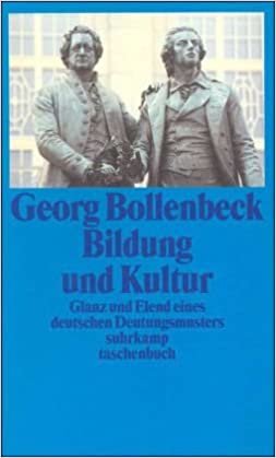 Bildung und Kultur: Glanz und Elend eines deutschen Deutungsmusters (suhrkamp taschenbuch)