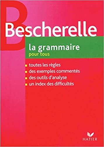 Bescherelle / Französisch-Zusatzmaterialien: La grammaire pour tous: Le nouveau Bescherelle. Dictionaire de la grammaire française en 27 chapitres. indir