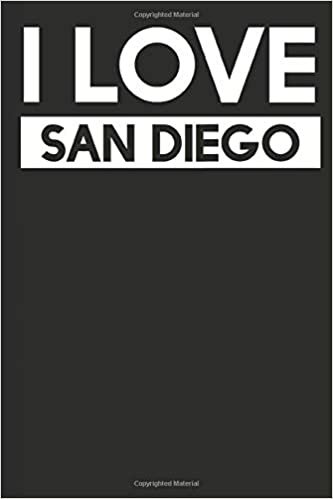 I Love San Diego: A Notebook